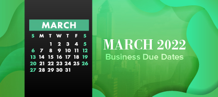 March 2022 Business Due Dates