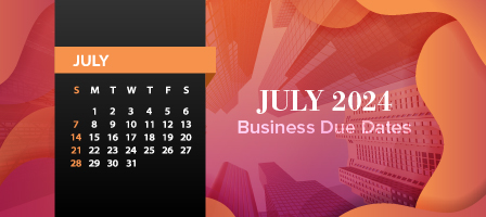 July 2024 Business Due Dates