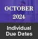 October 2024 Individual Due Dates